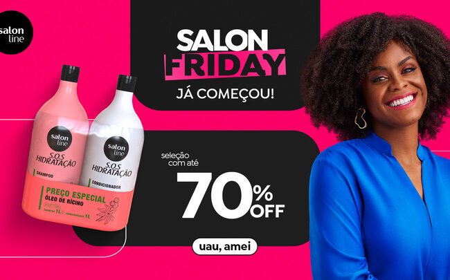 Black Friday Salon Line: produtos de cabelo para renovar seu estoque!